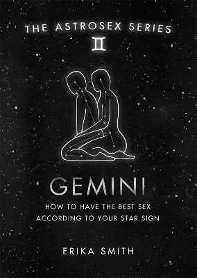 Astrosex: Gemini - Erika W. Smith