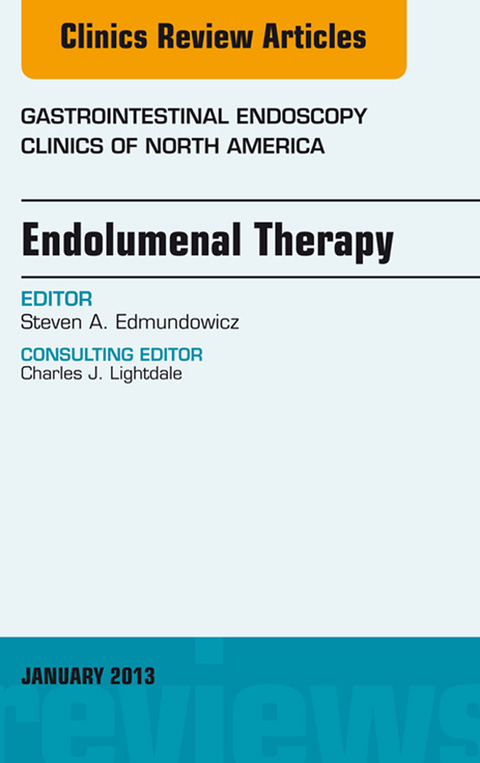 Endolumenal Therapy, An Issue of Gastrointestinal Endoscopy Clinics -  Steven A. Edmundowicz