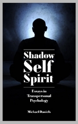 Shadow, Self, Spirit - Daniels, Michael