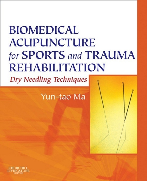 Biomedical Acupuncture for Sports and Trauma Rehabilitation -  Yun-tao Ma