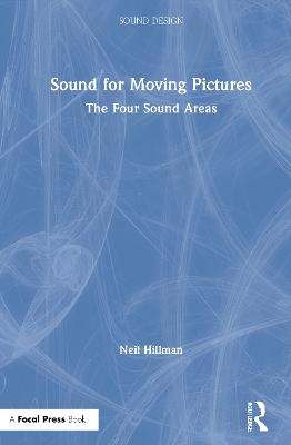 Sound for Moving Pictures - Neil Hillman