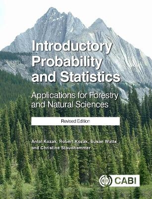 Introductory Probability and Statistics - Robert Kozak, Antal Kozak, Christina Staudhammer, Susan Watts