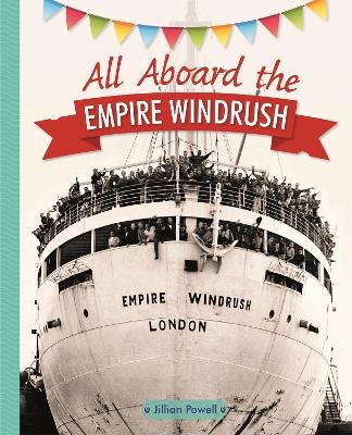 Reading Planet KS2 - All Aboard the Empire Windrush - Level 4: Earth/Grey band - Jillian Powell