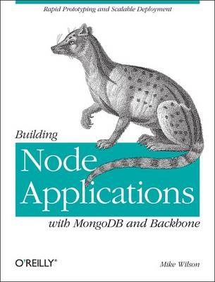 Building Node Applications with MongoDB and Backbone -  Mike Wilson