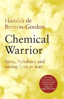 Chemical Warrior - Hamish de Bretton-Gordon