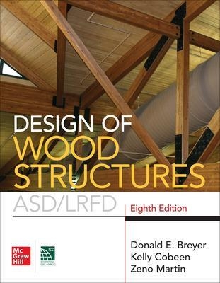 Design of Wood Structures- ASD/LRFD, Eighth Edition - Donald Breyer, Kelly Cobeen