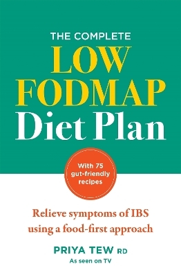 The Complete Low FODMAP Diet Plan - Priya Tew