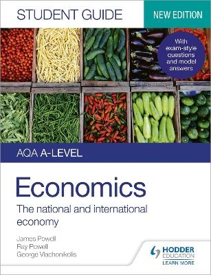 AQA A-level Economics Student Guide 2: The national and international economy - James Powell, Ray Powell, George Vlachonikolis