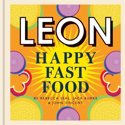 Happy Leons: Leon Happy  Fast Food - Rebecca Seal, John Vincent, Jack Burke