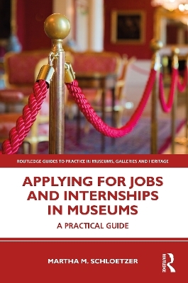 Applying for Jobs and Internships in Museums - Martha M. Schloetzer