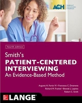 Smith's Patient Centered Interviewing: An Evidence-Based Method, Fourth Edition - Fortin, Auguste; Dwamena, Francesca; Frankel, Richard; Lepisto, Brenda; Smith, Robert C