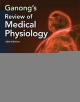 Ganong's Review of Medical Physiology, Twenty Sixth Edition - Barrett, Kim; Barman, Susan; Yuan, Jason; Brooks, Heddwen