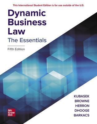 ISE Dynamic Business Law: The Essentials - Nancy Kubasek, M. Neil Browne, Daniel Herron, Lucien Dhooge, Linda Barkacs