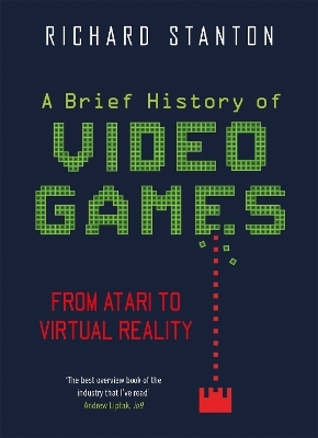 A Brief History Of Video Games - Rich Stanton