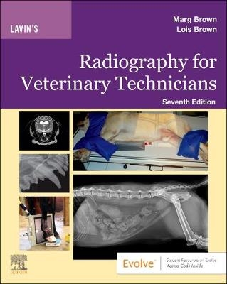 Lavin's Radiography for Veterinary Technicians - Marg Brown, Lois Brown