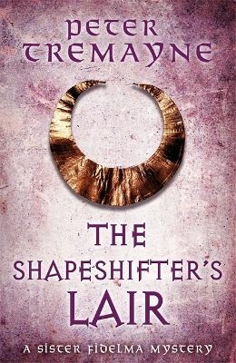 The Shapeshifter's Lair (Sister Fidelma Mysteries Book 31) - Peter Tremayne