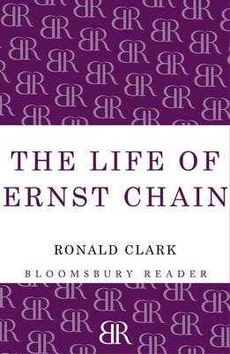 Life of Ernst Chain -  Clark Ronald Clark