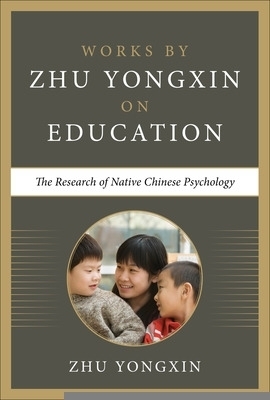 The Research of Native Chinese Psychology - Zhu Yongxin