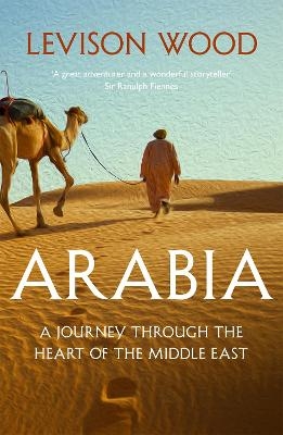 Arabia - Levison Wood