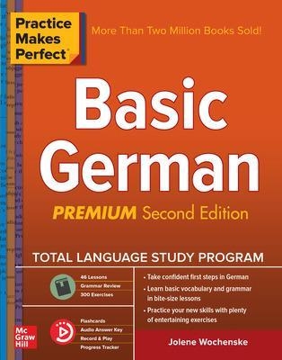 Practice Makes Perfect: Basic German, Premium Second Edition - Jolene Wochenske