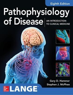 Pathophysiology of Disease: An Introduction to Clinical Medicine 8E - Gary Hammer, Stephen McPhee