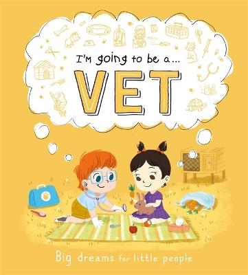 I'm going to be a...Vet -  Igloo Books