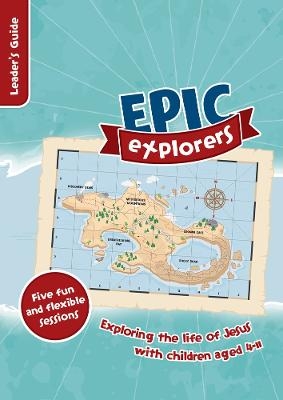 Epic Explorers Leader's Guide - Tamar Pollard, Nate Morgan Locke