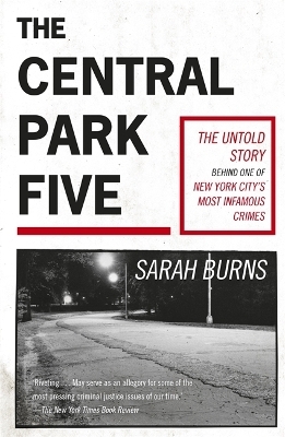 The Central Park Five - Sarah Burns