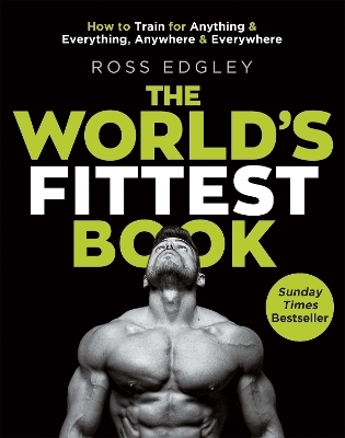 The World's Fittest Book - Ross Edgley