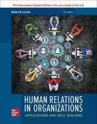 Human Relations in Organizations: Applications and Skill Building ISE - Robert Lussier