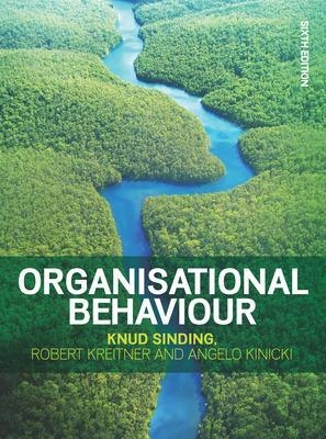 Organisational Behaviour, 6e - Knud Sinding, Robert Kreitner, Angelo Kinicki