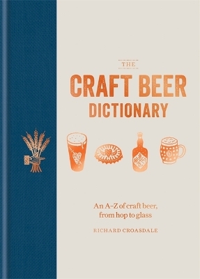 The Craft Beer Dictionary - Richard Croasdale