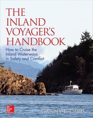 The Inland Voyager's Handbook: How to Cruise the Inland Waterways in Safety and Comfort - Danny Davis