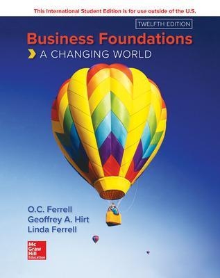 ISE Business Foundations: A Changing World - O. C. Ferrell, Geoffrey Hirt, Linda Ferrell