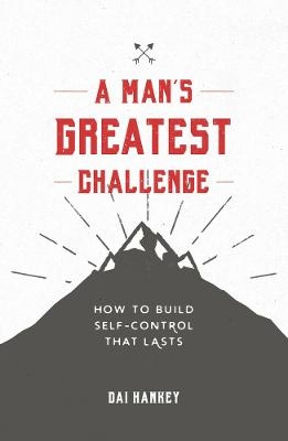 A Man's Greatest Challenge - Dai Hankey