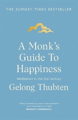 A Monk's Guide to Happiness - Gelong Thubten