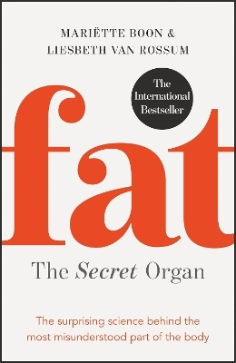 Fat: the Secret Organ - Mariette Boon, Liesbeth van Rossum