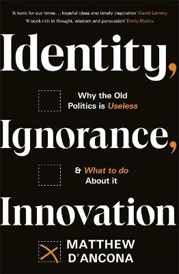 Identity, Ignorance, Innovation - Matthew D'Ancona