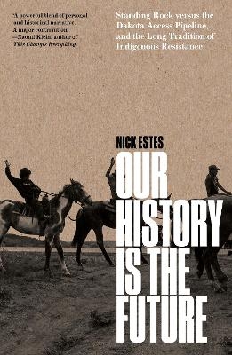 Our History Is the Future - Nick Estes