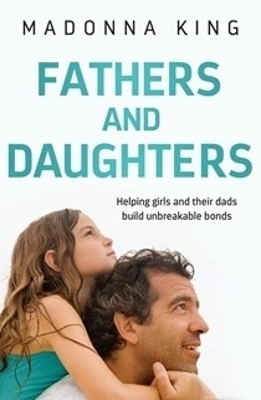 Fathers and Daughters - Madonna King