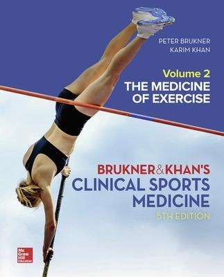 CLINICAL SPORTS MEDICINE: THE MEDICINE OF EXERCISE 5E, VOL 2 - Peter Brukner, Karim Khan