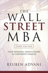 The Wall Street MBA, Third Edition: Your Personal Crash Course in Corporate Finance - Advani, Reuben