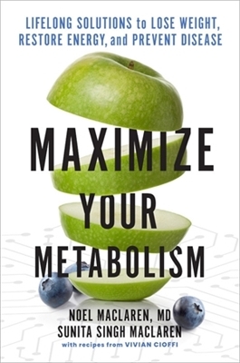 Maximize Your Metabolism - Noel Maclaren MD, Sunita Singh MacLaren