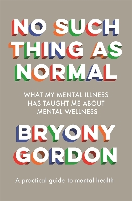 No Such Thing as Normal - Bryony Gordon