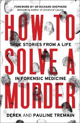 How to Solve a Murder - Derek Tremain, Pauline Tremain