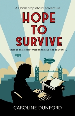 Hope to Survive (Hope Stapleford Adventure 2) - Caroline Dunford