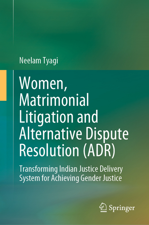 Women, Matrimonial Litigation and Alternative Dispute Resolution (ADR) - Neelam Tyagi