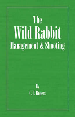 Wild Rabbit - Management and Shooting -  C. Rogers