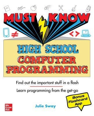 Must Know High School Computer Programming - Julie Sway