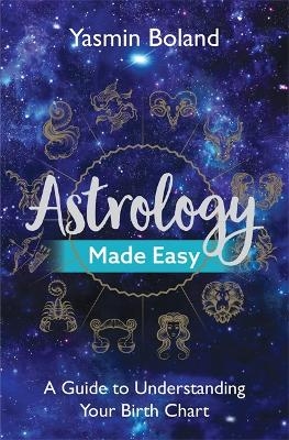 Astrology Made Easy - Yasmin Boland